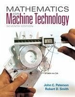 Mathematics for Machine Technology - Smith, Robert (Chattanooga State Technical Community College (retire; Peterson, John (Chattanooga State Technical Community College)