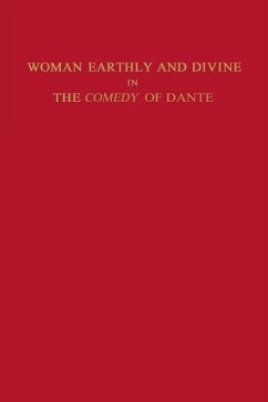 Woman Earthly and Divine in the Comedy of Dante - Shapiro, Marianne