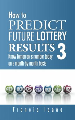 How to Predict Future Lottery Results Book 3 - Isaac, Francis