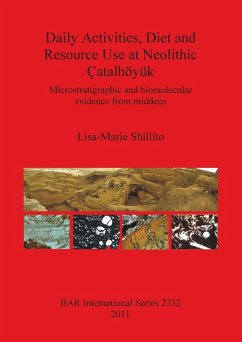 Daily Activities, Diet and Resource Use at Neolithic Çatalhöyük - Shillito, Lisa-Marie
