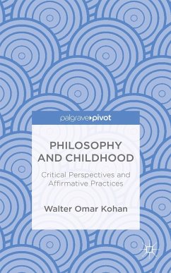 Philosophy and Childhood: Critical Perspectives and Affirmative Practices - Kohan, W.