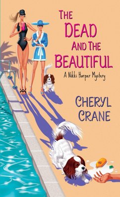 The Dead and the Beautiful (eBook, ePUB) - Crane, Cheryl The Dead and the Beautiful (eBook, ePUB) - Crane, Cheryl
