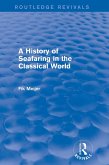 A History of Seafaring in the Classical World (Routledge Revivals) (eBook, ePUB)