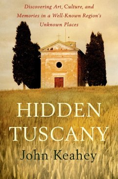 Hidden Tuscany (eBook, ePUB) - Keahey, John