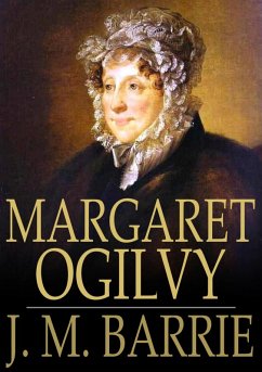 Margaret Ogilvy (eBook, ePUB) - Barrie, J. M.