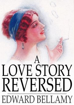 Love Story Reversed (eBook, ePUB) - Bellamy, Edward