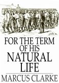 For the Term of His Natural Life (eBook, ePUB) For the Term of His Natural Life (eBook, ePUB)
