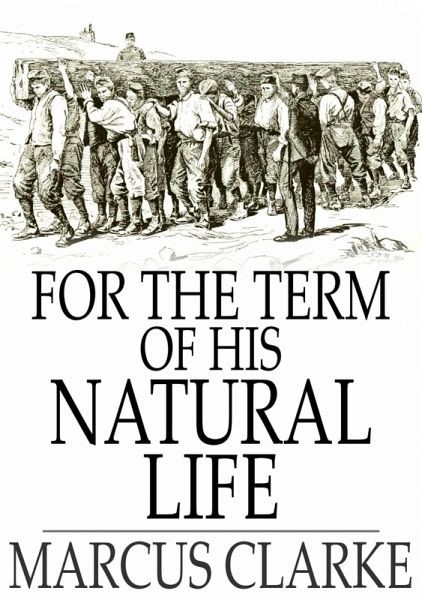 For the Term of His Natural Life (eBook, ePUB)