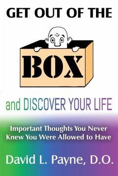 Get Out of the Box and Discover Your Life - Payne D. O., David L.