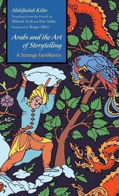 Arabs and the Art of Storytelling - Kilito, Abdelfattah