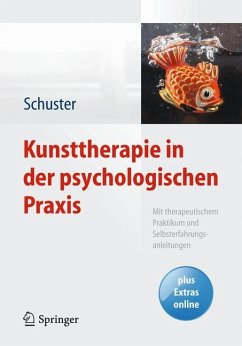 Kunsttherapie in der psychologischen Praxis - Schuster, Martin