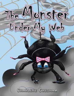 The Monster Under My Web - Gresham, Charlene