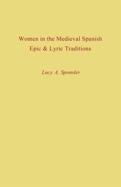 Women in the Medieval Spanish Epic and Lyric Traditions - Sponsler, Lucy A