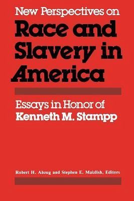 New Perspectives on Race and Slavery in America New Perspectives on Race and Slavery in America