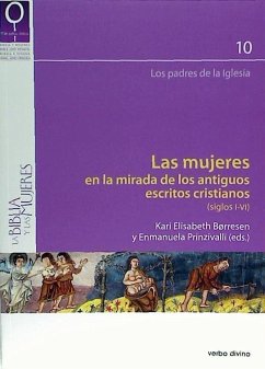 Las mujeres en la mirada de los antiguos escritos cristianos, siglos I-VI - Børresen, Kari Elisabeth; Prinzivalli, Emanuela
