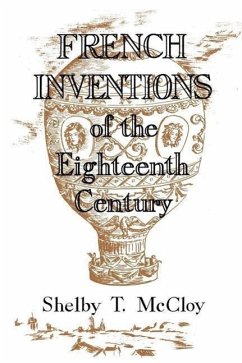 French Inventions of the Eighteenth Century - McCloy, Shelby T