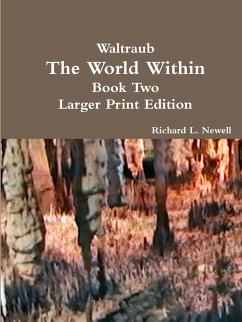 Waltraub The World Within Book Two Larger Print Edition - Newell, Richard L.