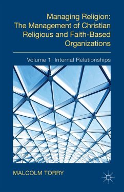 Managing Religion: The Management of Christian Religious and Faith-Based Organizations - Torry, Malcolm