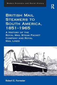 British Mail Steamers to South America, 1851-1965 - Forrester, Robert E