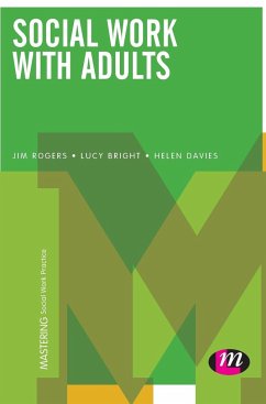 Social Work with Adults - Rogers, Jim; Bright, Lucy; Davies, Helen