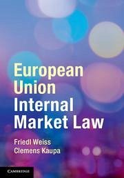 European Union Internal Market Law - Weiss, Friedl; Kaupa, Clemens