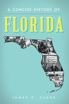 A Concise History of Florida - Clark, James C.