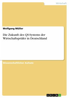 Die Zukunft des QS-Systems der Wirtschaftsprüfer in Deutschland - Müller, Wolfgang