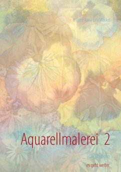 Aquarellmalerei 2 (eBook, ePUB) - Wacker, Brigitte Anna Lina