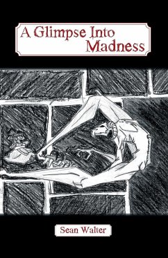 A Glimpse Into Madness - Walter, Sean