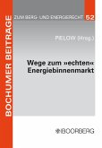 Wege zum "echten" Energiebinnenmarkt: Konsens im Ziel, Dissens über die Methoden (eBook, PDF)