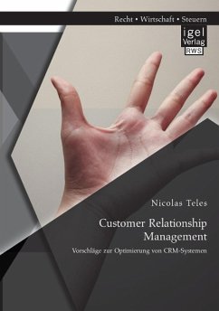 Customer Relationship Management: Vorschläge zur Optimierung von CRM-Systemen - Teles, Nicolas