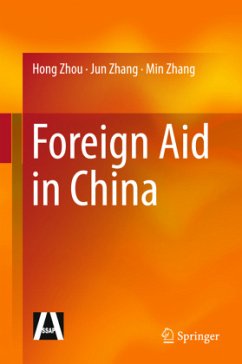 Foreign Aid in China - Zhou, Hong;Zhang, Jun;Zhang, Min