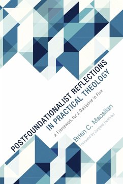 Postfoundationalist Reflections in Practical Theology - Macallan, Brian C.