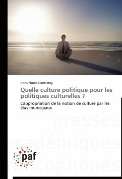 Quelle culture politique pour les politiques culturelles ? - Damestoy, Boris-Numa