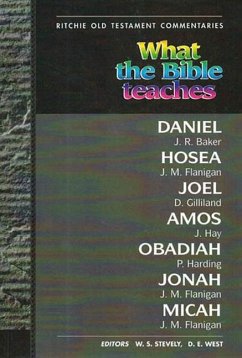 What the Bible Teaches - Daniel Hosea Joel Amos Obadiah Jonah - Various