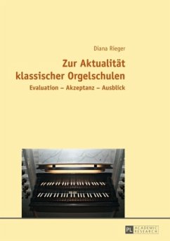 Zur Aktualität klassischer Orgelschulen - Rieger, Diana