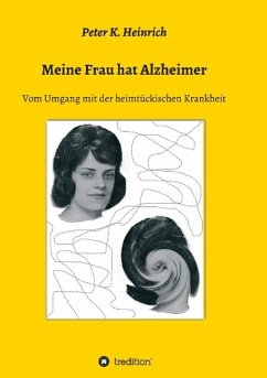 Meine Frau hat Alzheimer - Heinrich, Peter K.