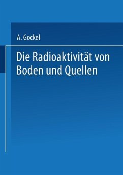 Die Radioaktivität von Boden und Quellen - Gockel, Albert