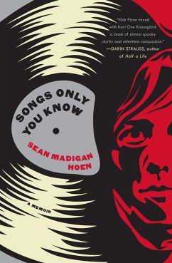 Songs Only You Know: A Memoir - Hoen, Sean Madigan