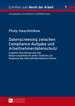 Datenscreening zwischen Compliance-Aufgabe und Arbeitnehmerdatenschutz - Fabinger, Philip