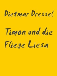 Timon und die Fliege Liesa (eBook, ePUB) - Dressel, Dietmar