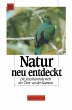 Natur neu entdeckt - Bild 1