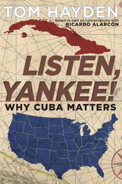 Listen, Yankee!: Why Cuba Matters - Hayden, Tom
