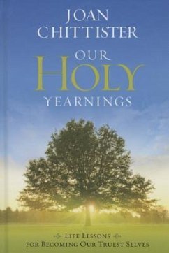 Our Holy Yearnings - Chittister, Joan