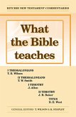 What the Bible Teaches -Thessalonians Timothy Titus