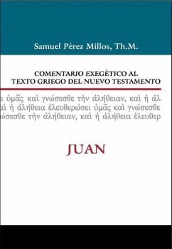 Comentario Exegético Al Texto Griego del N.T. - Juan - Millos, Samuel Pérez