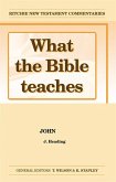 What the Bible Teaches - John What the Bible Teaches - John