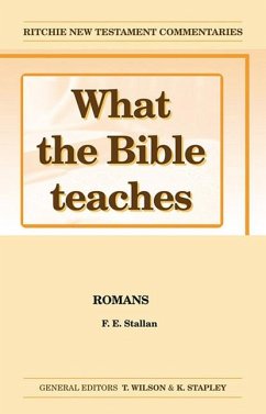 What the Bible Teaches - Romans - Stallan, F E