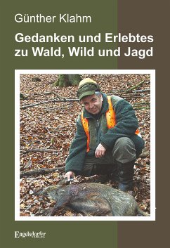 Gedanken und Erlebtes zu Wald, Wild und Jagd (eBook, ePUB) - Klahm, Günther