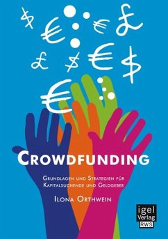 Crowdfunding: Grundlagen und Strategien für Kapitalsuchende und Geldgeber - Orthwein, Ilona